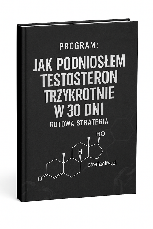Program: Jak podniosłem trzykrotnie testosteron w 30 dni? Gotowa strategia krok po kroku.